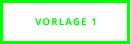 VORLAGE 1